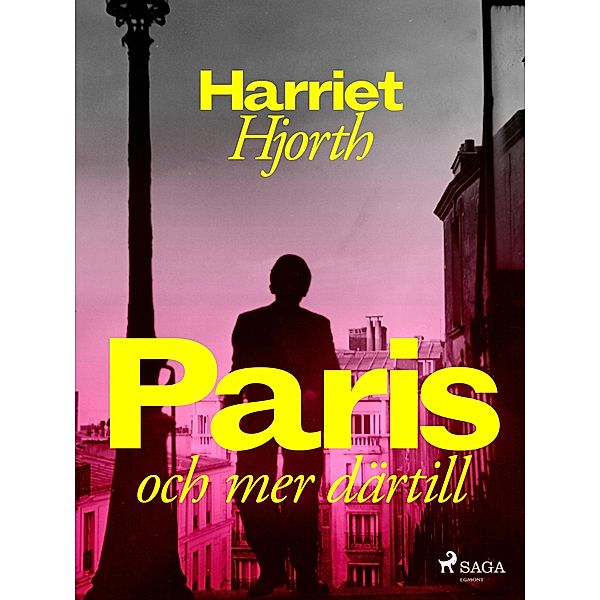 Paris - och mer därtill, Harriet Hjorth
