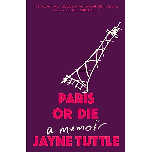 Paris or Die, Jayne Tuttle