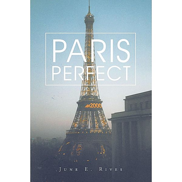 Paris Perfect, June E. Rives