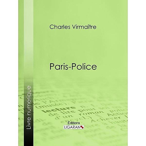 Paris-police, Ligaran, Charles Virmaître