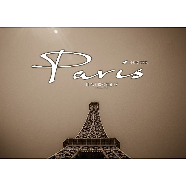 Paris (Posterbuch DIN A4 quer), Clave Rodriguez