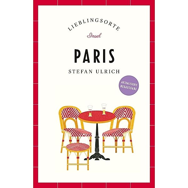 Paris Reiseführer LIEBLINGSORTE, Stefan Ulrich