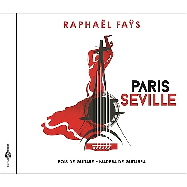 Paris Seville - Bois De Guitare / Madera De Guitarra, Raphaèl Fays