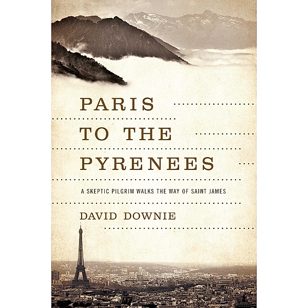 Paris to the Pyrenees, David Downie
