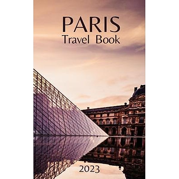 Paris Travel Book, Wanderlust Chronicles