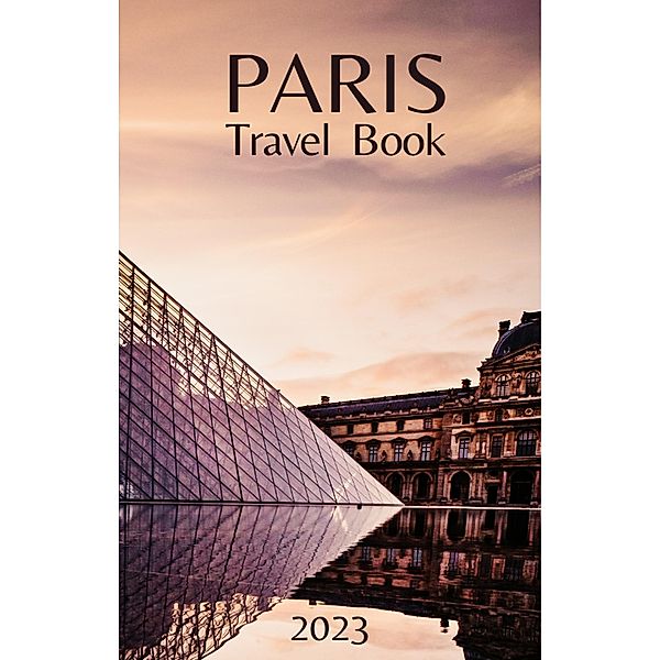 Paris Travel Book, Wanderlust Chronicles