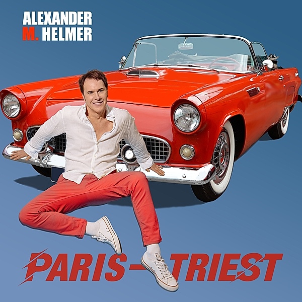 Paris - Triest, Alexander M. Helmer