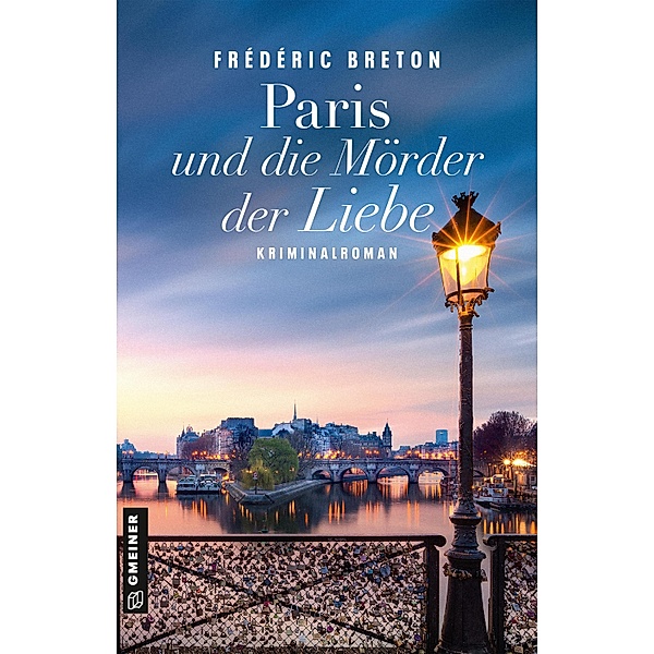 Paris und die Mörder der Liebe / Kriminalkommissar Gustave Lafargue Bd.1, Frédéric Breton