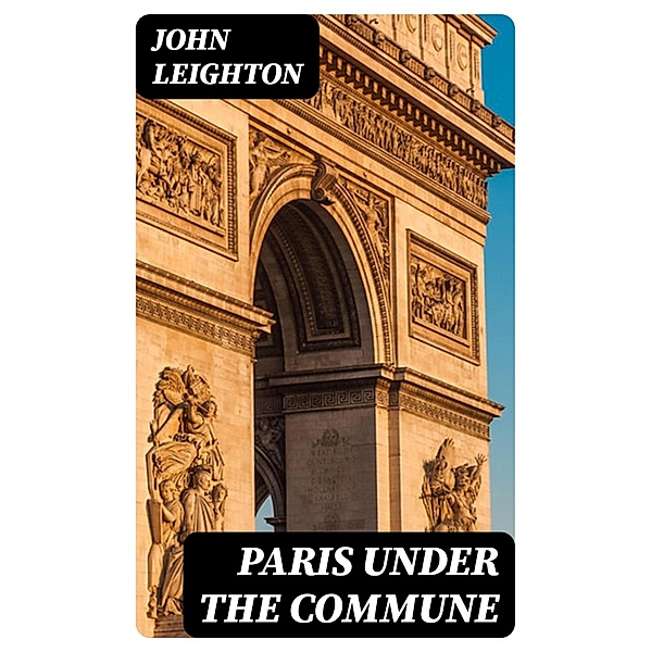 Paris under the Commune, John Leighton