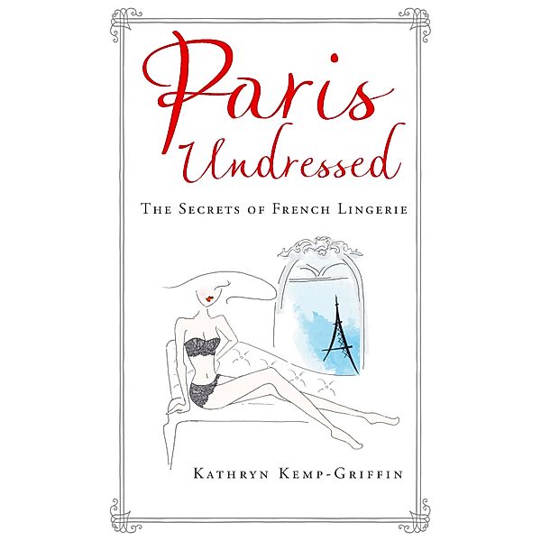 Paris Undressed, Kathryn Kemp-Griffin