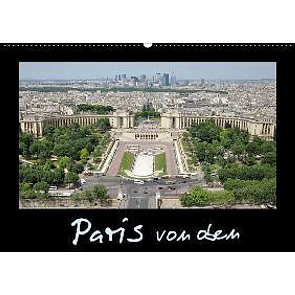 Paris von oben / AT-Version (Wandkalender 2015 DIN A2 quer), ViennaFrame