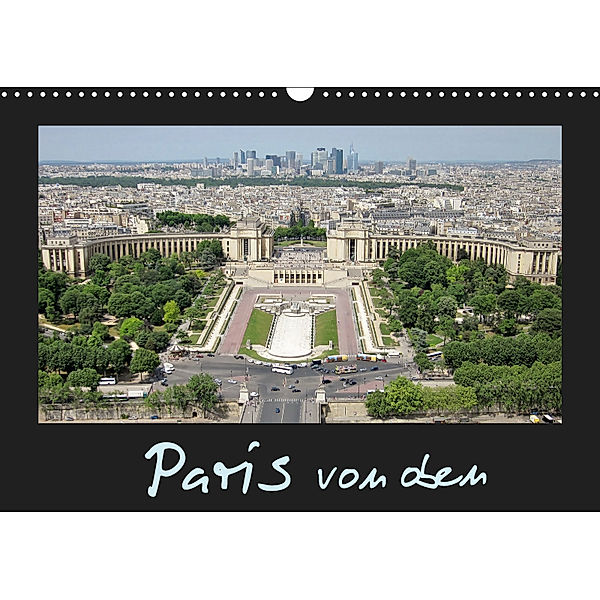 Paris von oben / AT-Version (Wandkalender 2019 DIN A3 quer), ViennaFrame