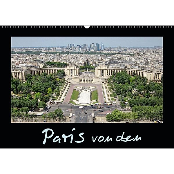Paris von oben / AT-Version (Wandkalender 2020 DIN A2 quer)