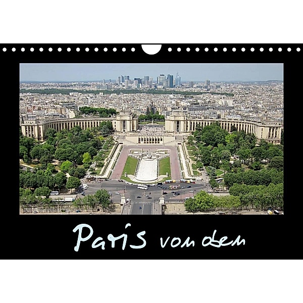 Paris von oben (Wandkalender 2023 DIN A4 quer), ViennaFrame