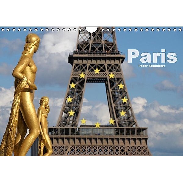 Paris (Wandkalender 2017 DIN A4 quer), Peter Schickert