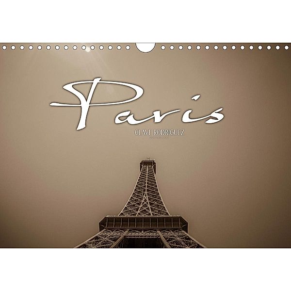 Paris (Wandkalender 2021 DIN A4 quer), CLAVE RODRIGUEZ Photography