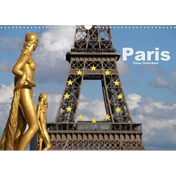Paris (Wandkalender 2022 DIN A3 quer), Peter Schickert