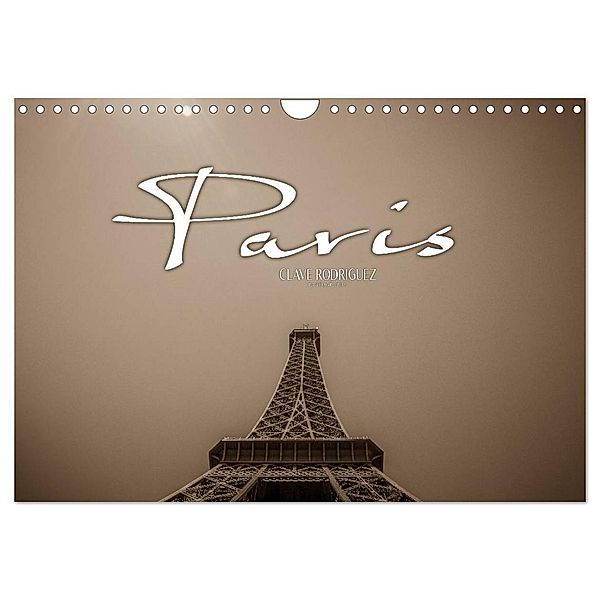 Paris (Wandkalender 2024 DIN A4 quer), CALVENDO Monatskalender, CLAVE RODRIGUEZ Photography