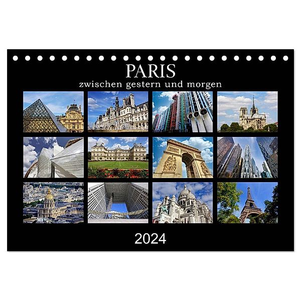 Paris - zwischen gestern und morgen (Tischkalender 2024 DIN A5 quer), CALVENDO Monatskalender, Alexander Nadler M.A.