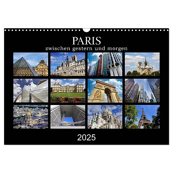 Paris - zwischen gestern und morgen (Wandkalender 2025 DIN A3 quer), CALVENDO Monatskalender, Calvendo, Alexander Nadler M.A.