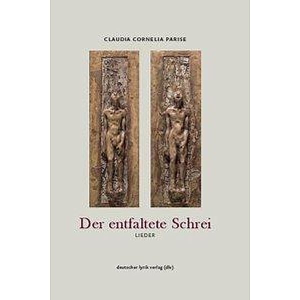 Parise, C: Der entfaltete Schrei, Claudia C. Parise