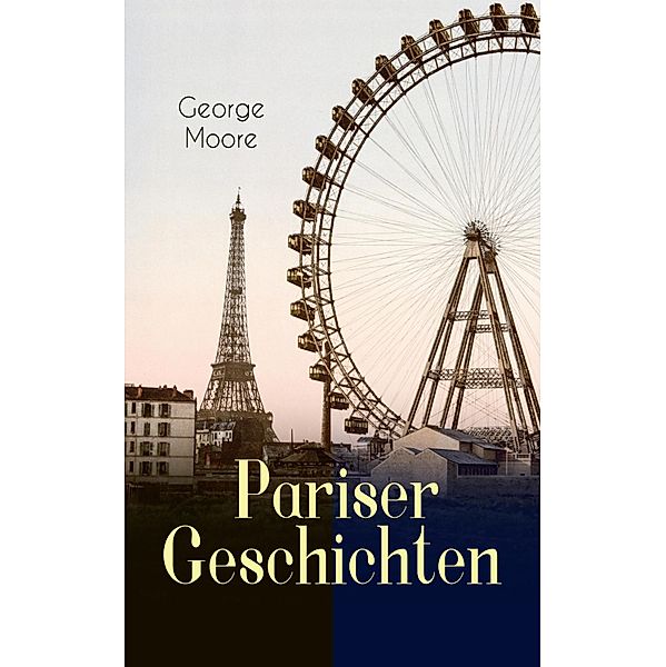 Pariser Geschichten, George Moore