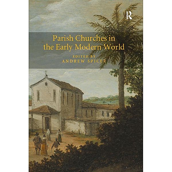 Parish Churches in the Early Modern World