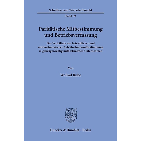 Paritätische Mitbestimmung und Betriebsverfassung., Wolrad Rube