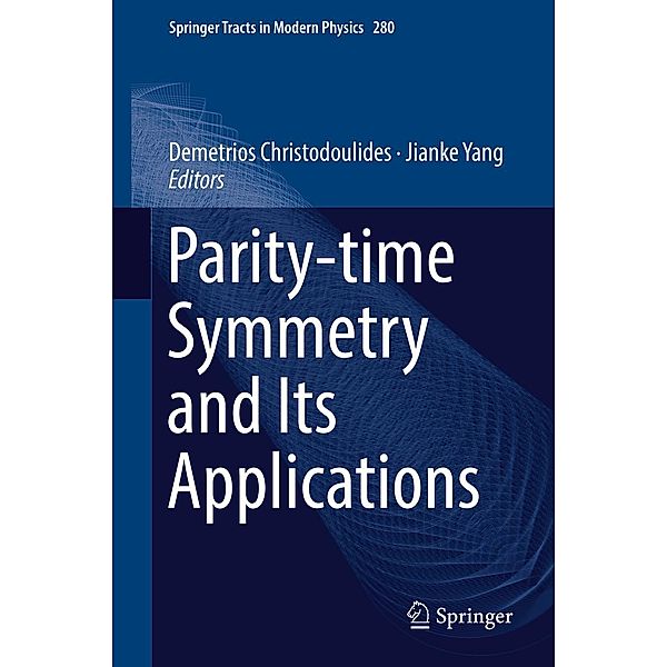 Parity-time Symmetry and Its Applications / Springer Tracts in Modern Physics Bd.280