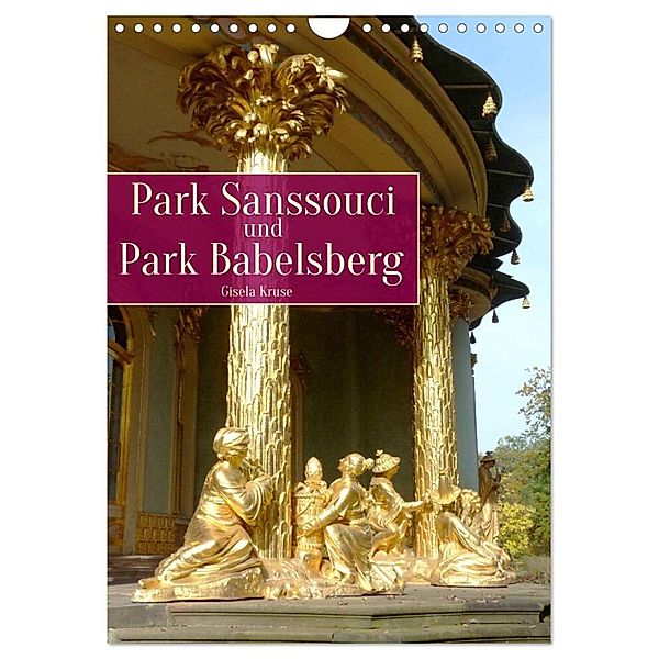 Park Sanssouci und Park Babelsberg (Wandkalender 2024 DIN A4 hoch), CALVENDO Monatskalender, Gisela Kruse