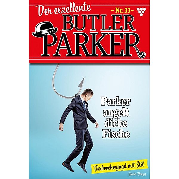 Parker angelt dicke Fische / Der exzellente Butler Parker Bd.33, Günter Dönges