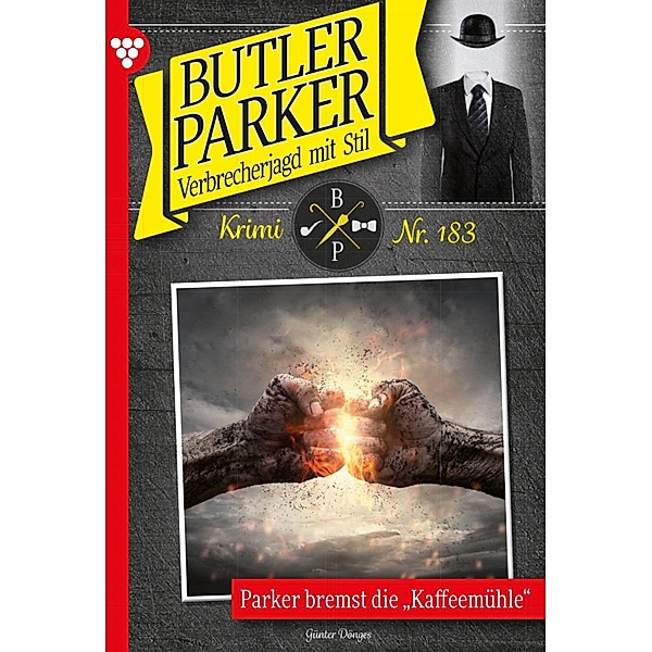 Parker bremst die Kaffeemühle / Butler Parker Bd.183, Günter Dönges