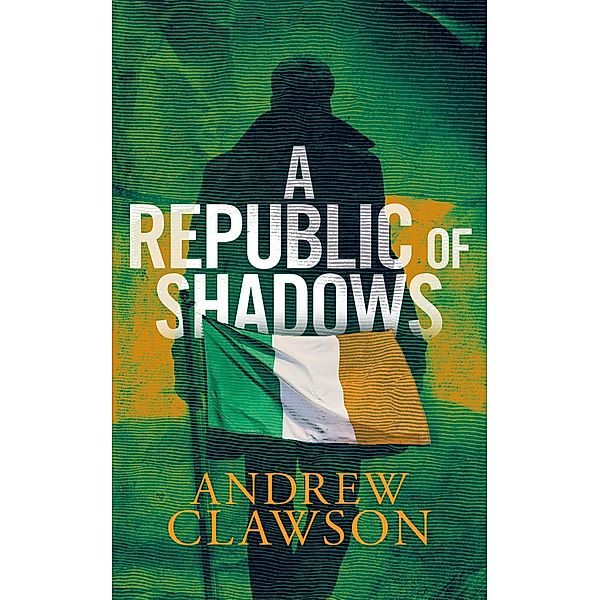 Parker Chase: A Republic of Shadows (Parker Chase, #4), Andrew Clawson