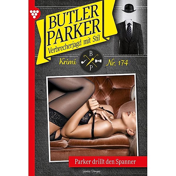 Parker drillt den Spanner / Butler Parker Bd.174, Günter Dönges