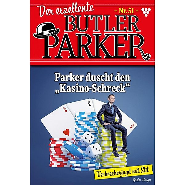 Parker duscht den Kasino-Schreck / Der exzellente Butler Parker Bd.51, Günter Dönges