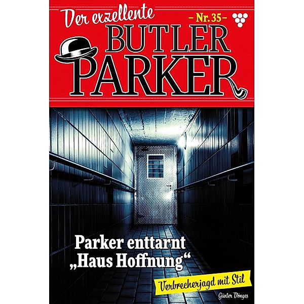 Parker enttarnt Haus der Hoffnung / Der exzellente Butler Parker Bd.35, Günter Dönges