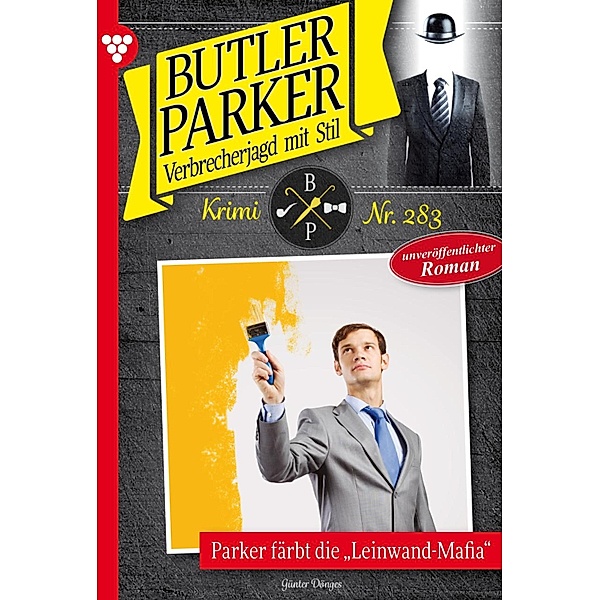 Parker färbt die Leinwand-Mafia / Butler Parker Bd.283, Günter Dönges