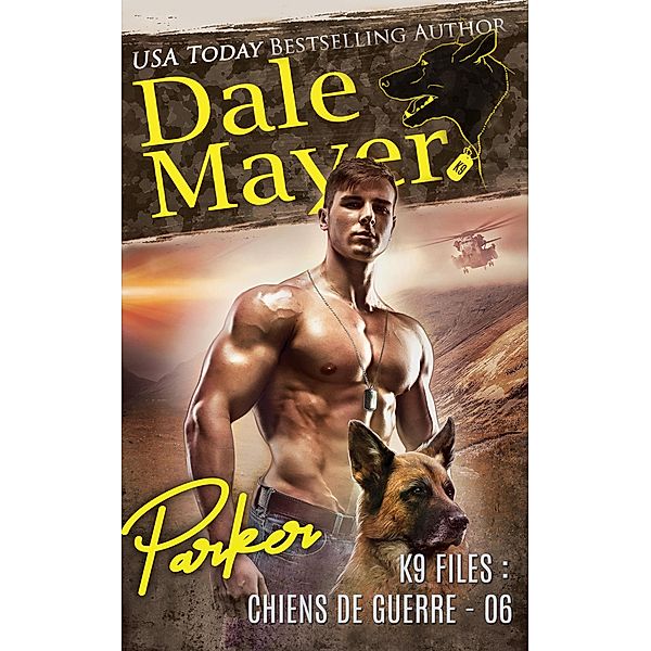 Parker (French) / K9 Files : chiens de guerre, Dale Mayer