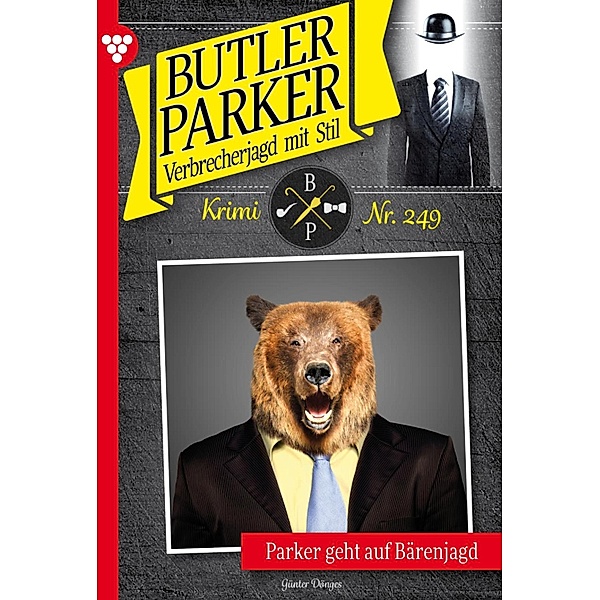 Parker geht auf Bärenjagd! / Butler Parker Bd.249, Günter Dönges