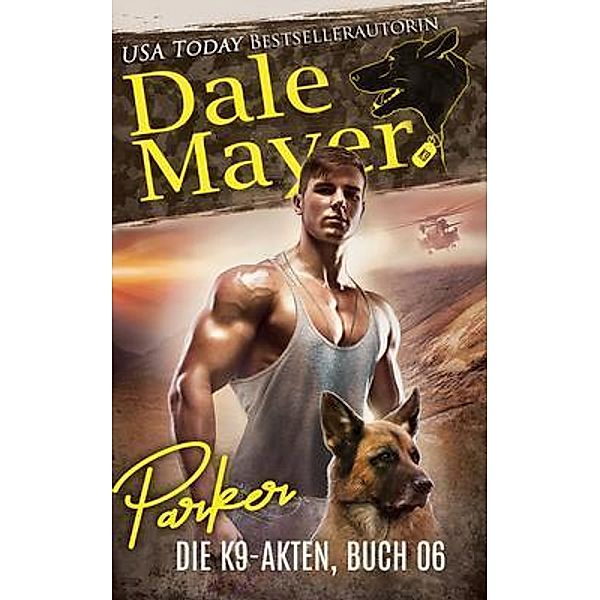 Parker (German) / Die K9-Akten Bd.6, Dale Mayer
