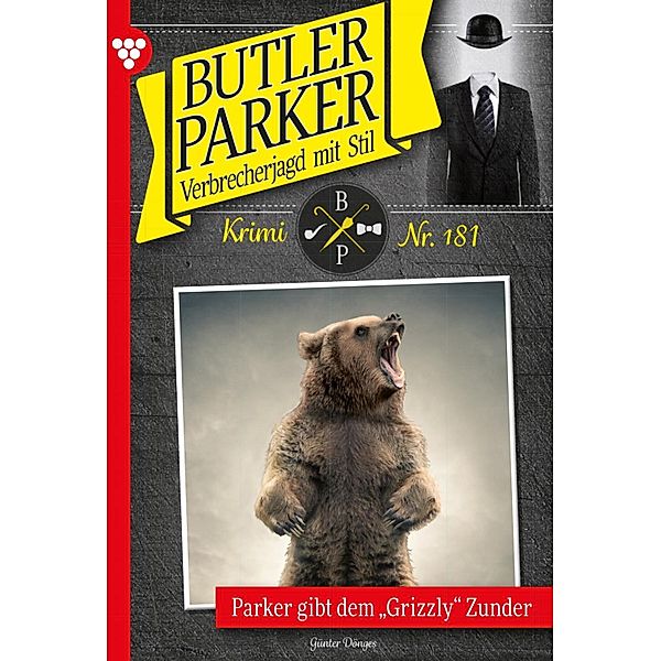 Parker gibt dem Grizzly Zunder / Butler Parker Bd.181, Günter Dönges