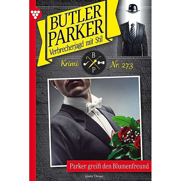 Parker greift den Blumenfreund / Butler Parker Bd.273, Günter Dönges