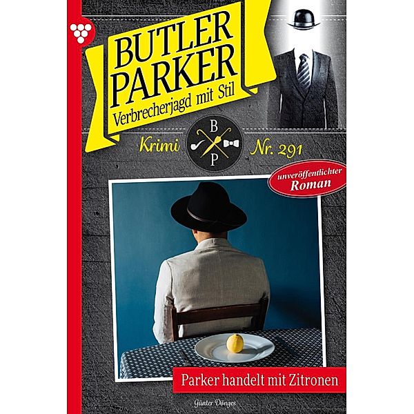 Parker handelt mit Zitronen / Butler Parker Bd.291, Günter Dönges