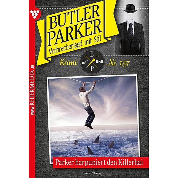 Parker harpuniert den Killerhai / Butler Parker Bd.137, Günter Dönges