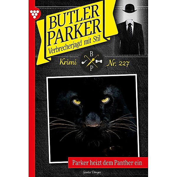 Parker heizt dem Panther ein / Butler Parker Bd.227, Günter Dönges