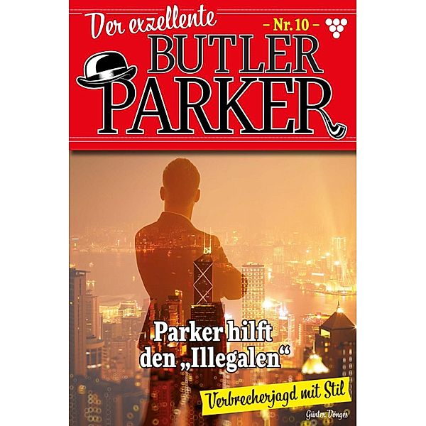 Parker hilft den Illegalen / Der exzellente Butler Parker Bd.10, Günter Dönges