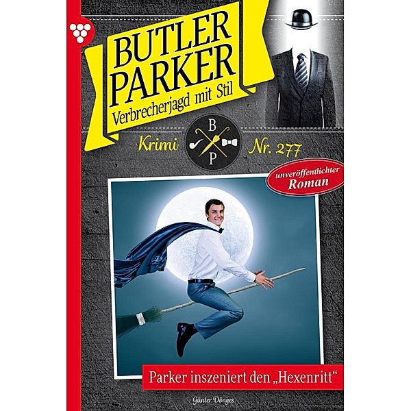 Parker inzseniert den Hexenritt / Butler Parker Bd.277, Günter Dönges