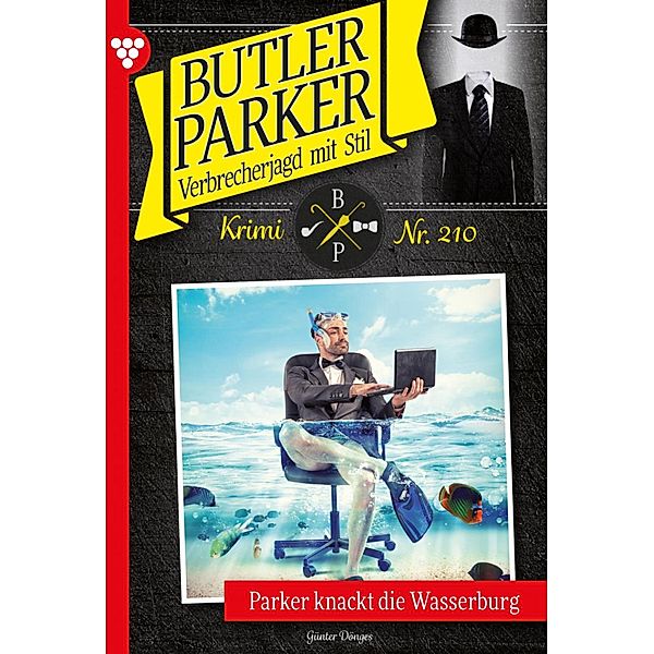 Parker knackt die Wasserburg / Butler Parker Bd.210, Günter Dönges