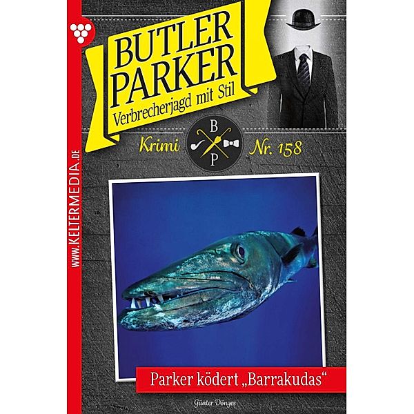 Parker ködert Barrakudas / Butler Parker Bd.158, Günter Dönges