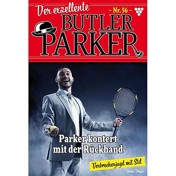 Parker kontert mit der Rückhand / Der exzellente Butler Parker Bd.56, Günter Dönges